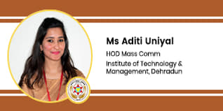 Institute of Technology & Management, HOD Mass Comm: Ms Aditi Uniyal